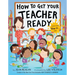 How to Get Your Teacher Ready