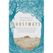 Ghostways: Two Journeys in Unquiet Places