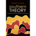 Southern Theory: The Global Dynamics of Knowledge in Social Science
