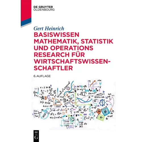 Basiswissen Mathematik, Statistik Und Operations Research Für Wirtschaftswissenschaftler