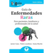 GuíaBurros: Guía de Enfermedades Raras: Para pacientes, familiares y profesionales de la salud