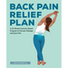Back Pain Relief Plan: A 20-Minute Exercise-Based Program to Prevent, Manage, and Ease Pain