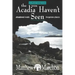 The Acadia You Haven't Seen: Abandoned Trails & Forgotten Places