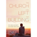 The Church Has Left the Building: Faith, Parish, and Ministry in the Twenty-First Century
