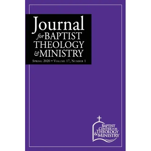 Journal for Baptist Theology & Ministry, Volume 17: 1