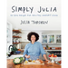 Simply Julia: 110 Easy Recipes for Healthy Comfort Food