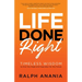 Life Done Right: Timeless Wisdom to Give You Hope and Inspiration for the Future