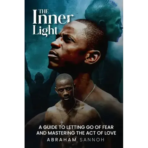 The Inner Light: A guide to letting go of fear and mastering the act of love