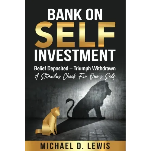 BANK ON SELF-INVESTMENT Belief Deposited-Triumph Withdrawn: A Stimulus Check for One's Self