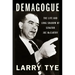 Demagogue: The Life and Long Shadow of Senator Joe McCarthy