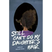 Still Can't Do My Daughter's Hair