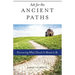 Ask for the Ancient Paths: Discovering What Church Is Meant to Be