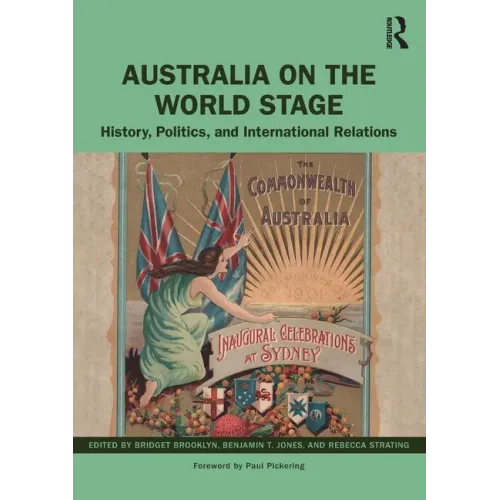 Australia on the World Stage: History, Politics, and International Relations
