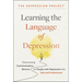 Learning the Language of Depression: Overcoming Communication Barriers So People with Depression Are Safe and Understood