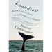 Soundings: Journeying to Alaska in the Company of Whales