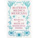 Materia Medica Mexicana - A Manual of Mexican Medicinal Herbs