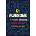 Be Awesome a Positive Thinking: Guided Journal for Preteens and Teens, Creative Writing Diary for Promote Gratitude, Mindfulness Journal