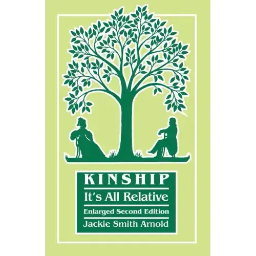 Kinship: It's All Relative. Enlarged Second Edition