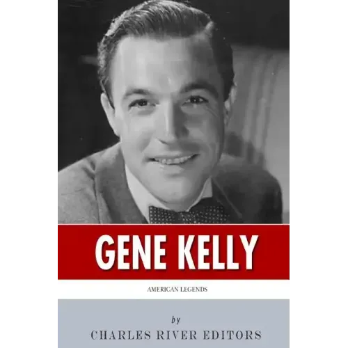 American Legends: The Life of Gene Kelly
