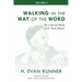 The Collected Works of H. Evan Runner, Vol. 2: Walking in the Way of the Word