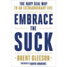 Embrace the Suck: The Navy Seal Way to an Extraordinary Life