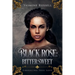 Black Rose: Bitter Sweet