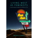 Living West as Feminists: Conversations about the Where of Us
