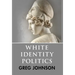 White Identity Politics