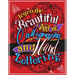 Learn the Beautiful art of Calligraphy and Hand lettering: The Modern Way of Creative Relaxation With Practice Pages & More!