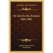 My Life on the Frontier 1864-1882