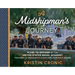 A Midshipman's Journey: Plebe to Officer at the United States Naval Academy Through a Graduate's Eyes and Painter's Brush