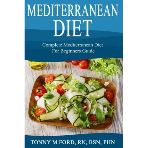 Mediterranean Diet: Complete Mediterranean diet for beginners