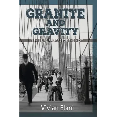 Granite and Gravity: In This Life, Prepare For The Next