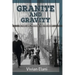 Granite and Gravity: In This Life, Prepare For The Next