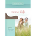 He Is My Life: Living to Love Others as Jesus Did