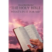 "The Holy Bible; What's in It for Me?"