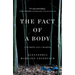 The Fact of a Body: A Murder and a Memoir