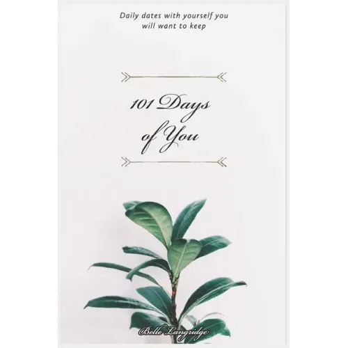 101 Days of You: Daily dates with yourself you will want to keep