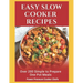 Easy Slow Cooker Recipes: Over 200 Simple to Prepare One Pot Meals