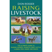 Raising Livestock: The Ultimate Guide to Raising Horses, Donkeys, Beef Cattle, Llamas, Pigs, Sheep, and Goats