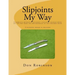 Slipjoints My Way: A complete method of making a slipjoint folder from raw materials all the way to the finished knife.
