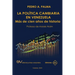 La Política Cambiaria En Venezuela.: Más de cien años de historia