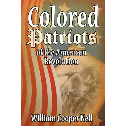 The Colored Patriots of the American Revolution