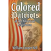 The Colored Patriots of the American Revolution