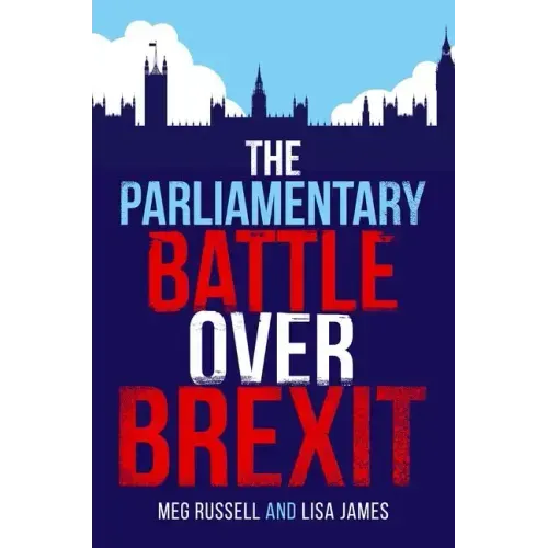 The Parliamentary Battle Over Brexit