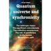 Quantum universe and synchronicity: The anthropic vision. The significant coincidences. The collective unconscious. The role of pandemics in the human