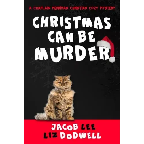 Christmas Can be Murder: A Chaplain Merriman Christian Cozy Mystery (book 1)
