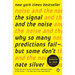 The Signal and the Noise: Why So Many Predictions Fail--But Some Don't