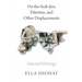 On the Arab-Jew, Palestine, and Other Displacements: Selected Writings of Ella Shohat
