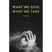 What We Give, What We Take
